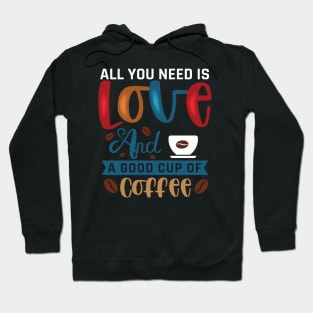 All you need is Coffee Hoodie